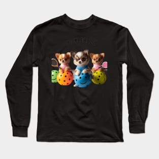 Chihuahua Pickleball Puppies Cute Design Long Sleeve T-Shirt